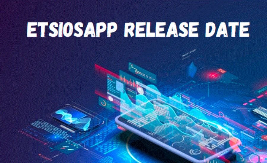 etsiosapp release date